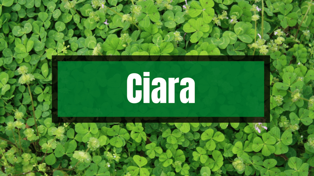 Ciara is one of the Irish names that are more popular abroad than in Ireland.