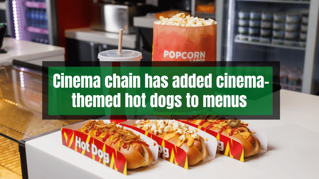 Ireland’s biggest cinema chain has added cinema-themed hot dogs to menus