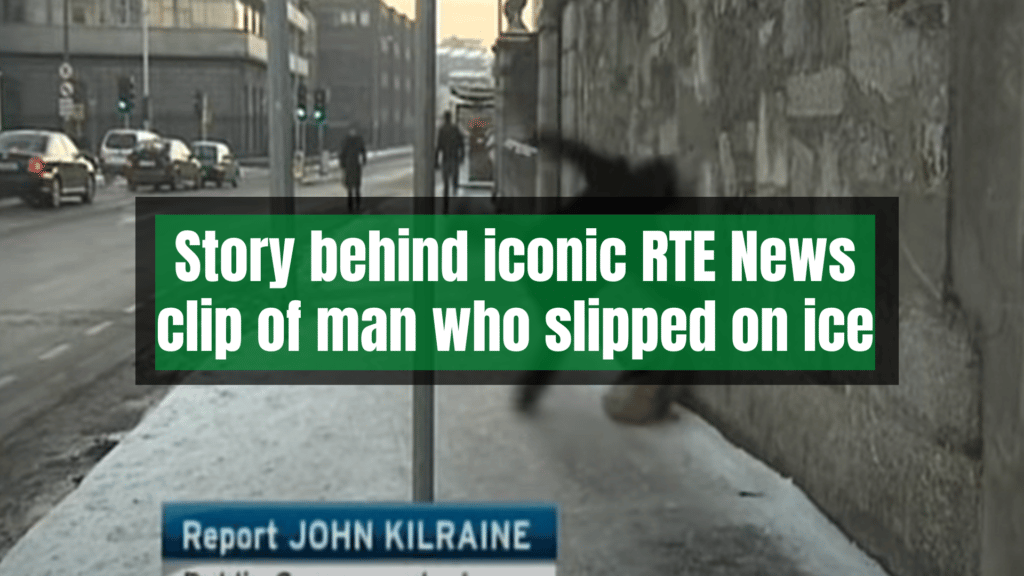 The story behind the iconic RTE News clip of man who slipped on ice.