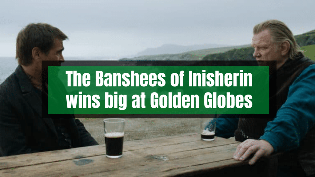 The Banshees of Inisherin wins big at Golden Globes.