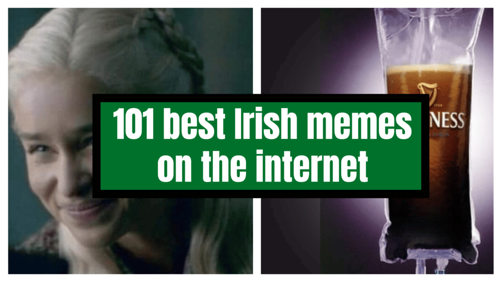 101 best Irish memes on the internet.