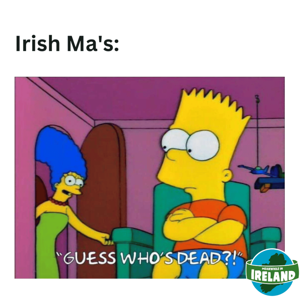 It's the norm in an Irish household.