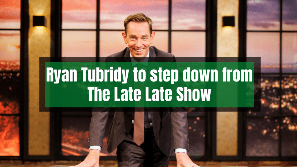 Ryan Tubridy to step down from The Late Late Show.