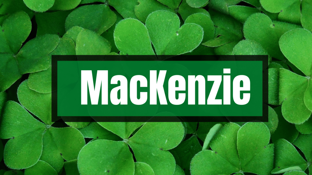 MacKenzie is a Top 10 smick names for your newborn.