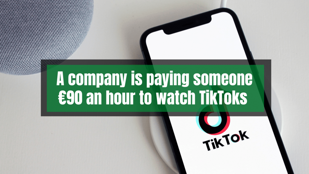A company is paying someone €90 an hour to watch TikToks.