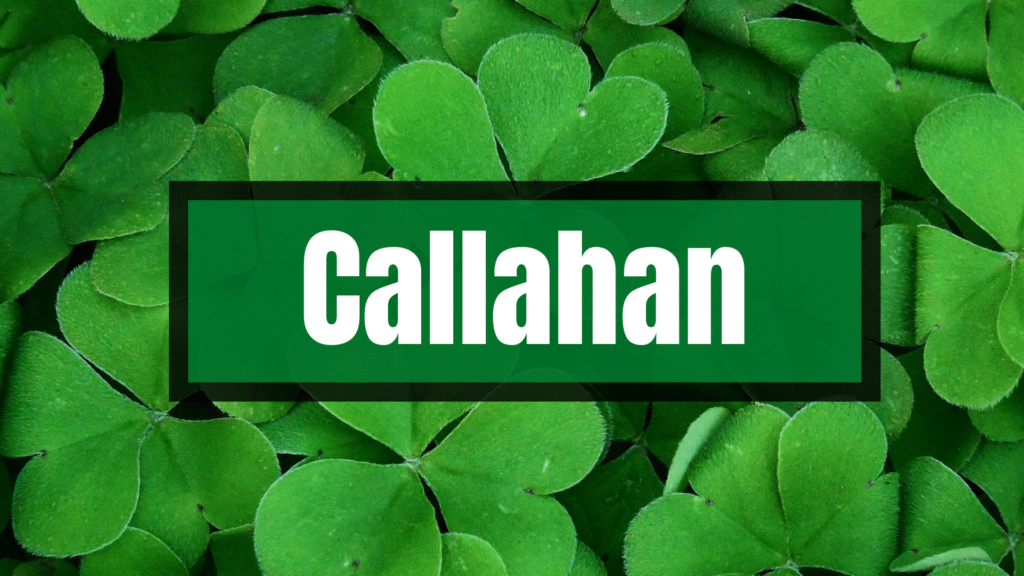 Callahan is one of the Irish names taking America by storm.