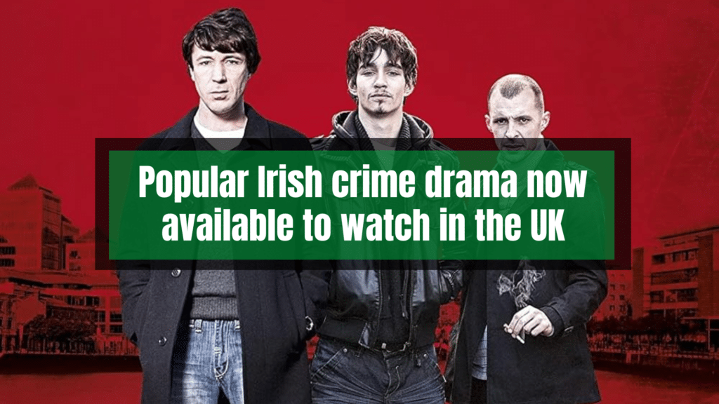 Popular Irish crime drama now available to watch in the UK.